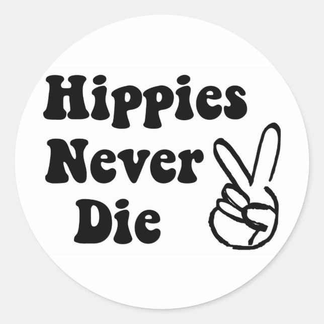 Hippies Never Die Classic Round Sticker (Front)