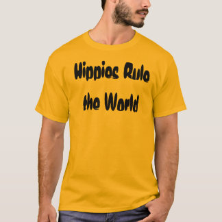 Hippies Rule the World T-Shirt