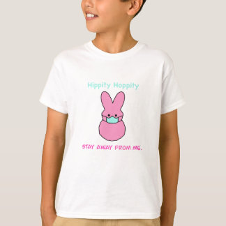 Hippity hoppity stay away from me. T-Shirt