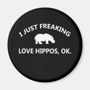Hippo Lover Gift  I Just Freaking Love Hippo Ok Magnet