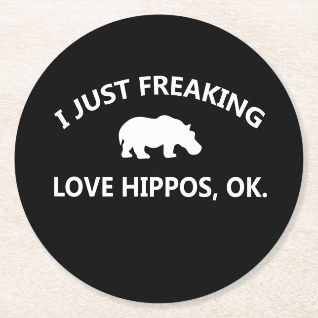 Hippo Lover Gift| I Just Freaking Love Hippo Ok Round Paper Coaster (Front)