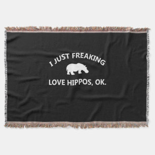 Hippo Lover Gift I Just Freaking Love Hippo Ok Throw Blanket