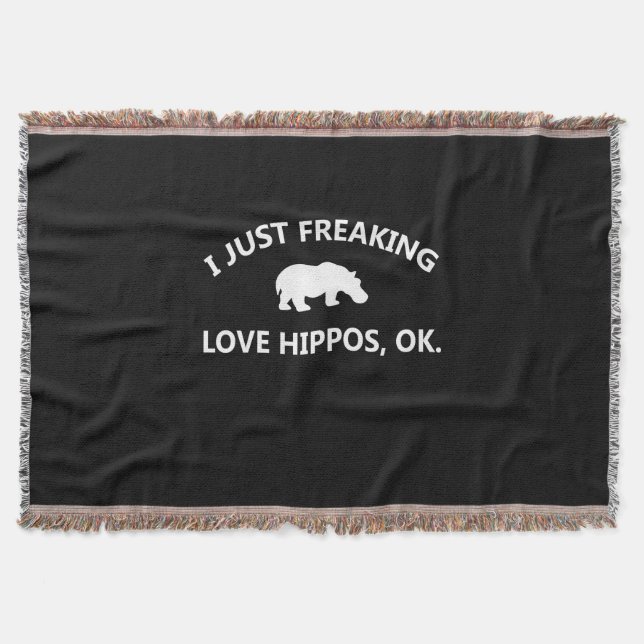 Hippo Lover Gift| I Just Freaking Love Hippo Ok Throw Blanket (Front)
