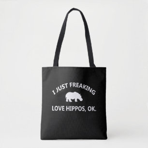 Hippo Lover Gift  I Just Freaking Love Hippo Ok Tote Bag