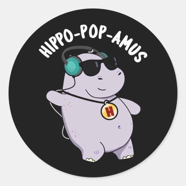 Hippo-pop-amus Funny Pop Music Hippo Pun Dark BG Classic Round Sticker (Front)