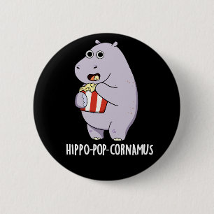 Hippo-pop-cornamus Funny Hippo Pun Dark BG 6 Cm Round Badge