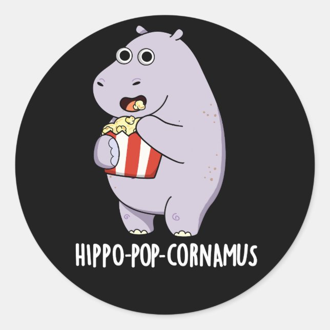 Hippo-pop-cornamus Funny Hippo Pun Dark BG Classic Round Sticker (Front)