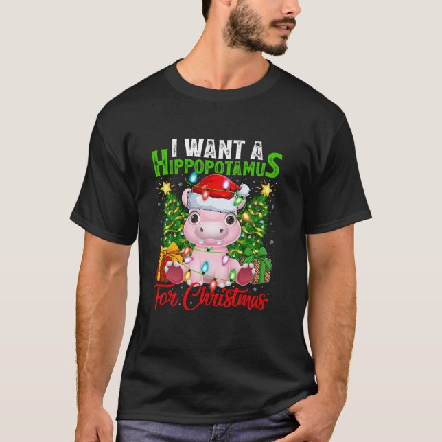 Hippo Xmas Lights Funny I Want A Hippopotamus for  T-Shirt (Front)