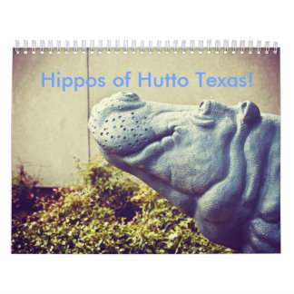 Hippos of Hutto Texas! II Calendar