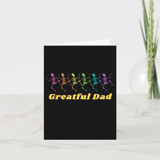 Hippy Dad Wear Grateful Dad Dancing Skeletons  Card