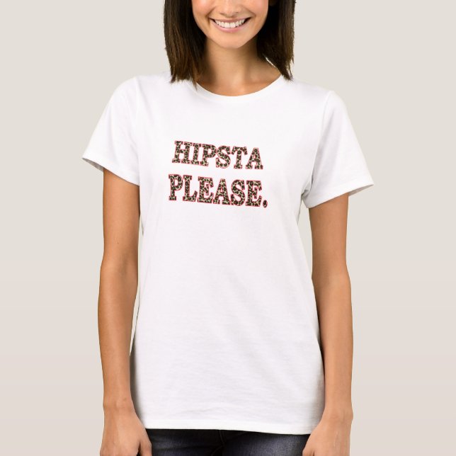 Hipsta please T-Shirt (Front)