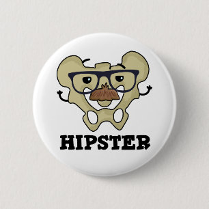 Hipster Funny Hip Bone Anatomy Pun 6 Cm Round Badge