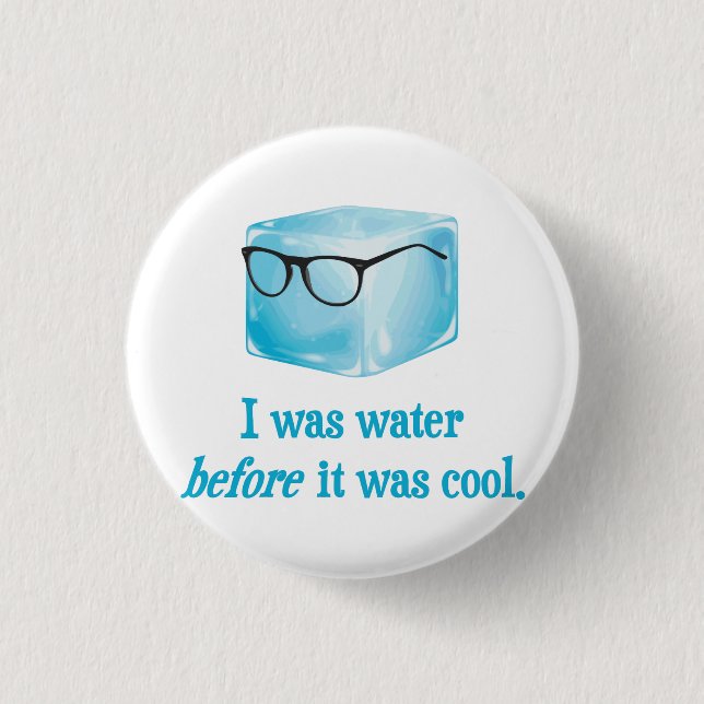 Hipster Ice Cube Was Water Before It Was Cool 3 Cm Round Badge (Front)