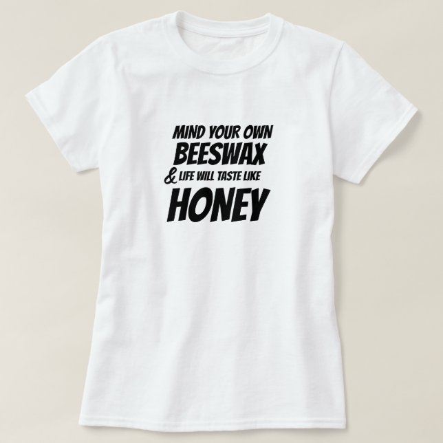 Hipster Mind Your Own Beeswax Funny T-shirt Design (Design Front)