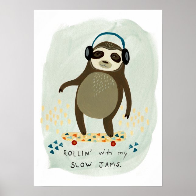 Hipster Sloth | Rollin' With My Slow Jams Poster (Front)