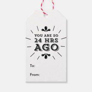Hipster You Are So 24 Hours Ago Funny Gift Tags