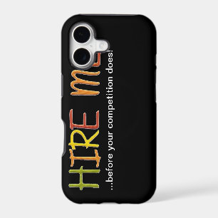 Hire Me Before Your Competition Does iPhone Case