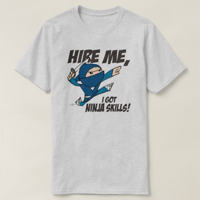 Hire Me Mr. Ninja T-Shirt (Design Front)