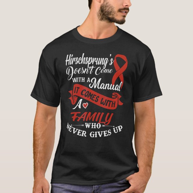 Hirschsprung's Disease A Family Who Never Gives Up T-Shirt (Front)