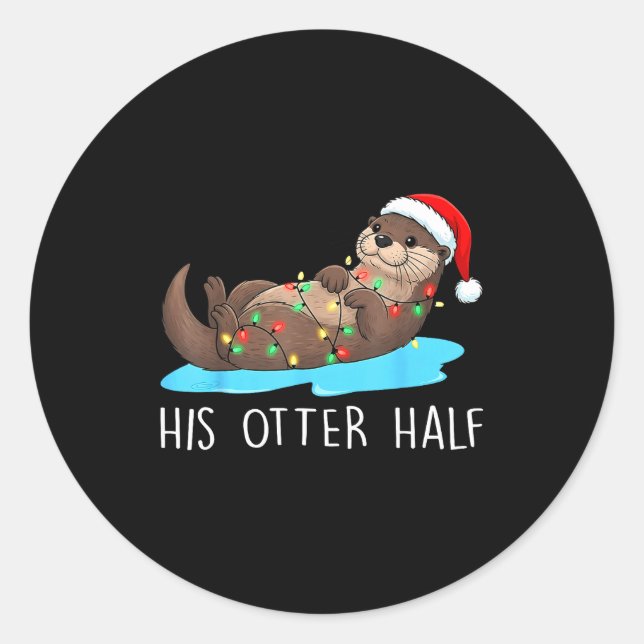 His And Her Otter Half Santa Hat Couple Christmas  Classic Round Sticker (Front)