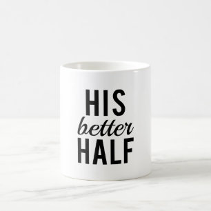His better half word art, text design coffee mug