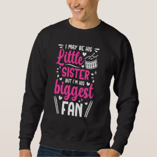 His Biggest Fan Drumline Sister Proud Drumline Sis Sweatshirt