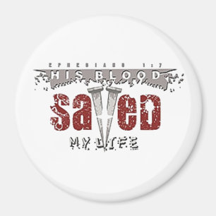 His Blood Saved My Life Magnet