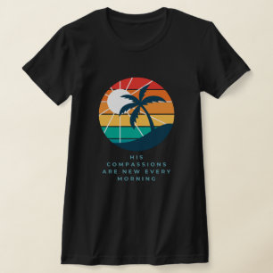 His Compassions Are New Every Morning T-Shirt