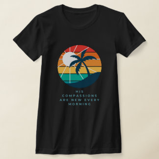 His Compassions Are New Every Morning T-Shirt