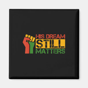 His Dream Still S Martin Luther King Jr. Day  Magnet