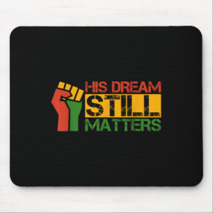 His Dream Still S Martin Luther King Jr. Day Mouse Mat