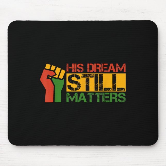 His Dream Still S Martin Luther King Jr. Day  Mouse Mat (Front)