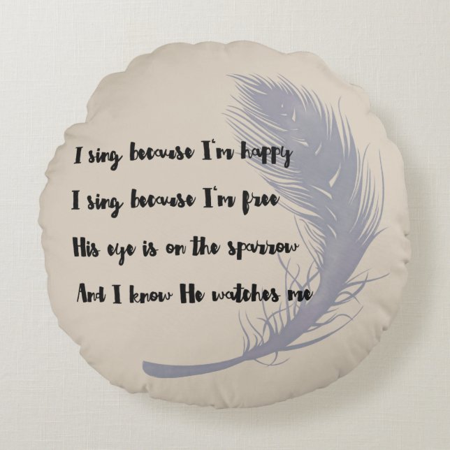 His Eye Is on the Sparrow Hymn Quote Round Cushion (Front)