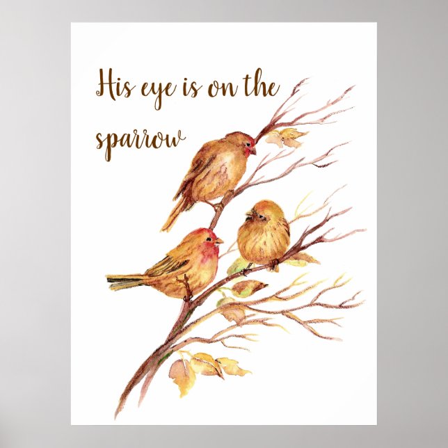 His eye is on the Sparrow, Inspiration Bird Quote Poster (Front)