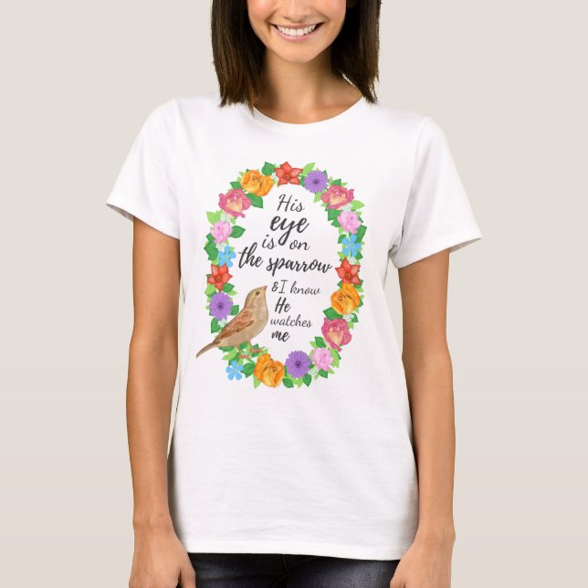 His Eye is on the Sparrow Women's T-Shirt (Front)