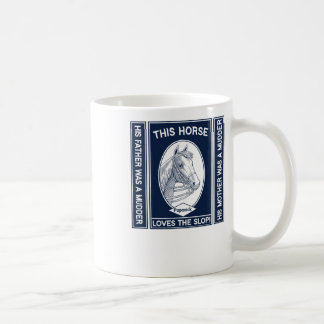 His Father Was A Mudder! His Mother Was A Mudder! Coffee Mug