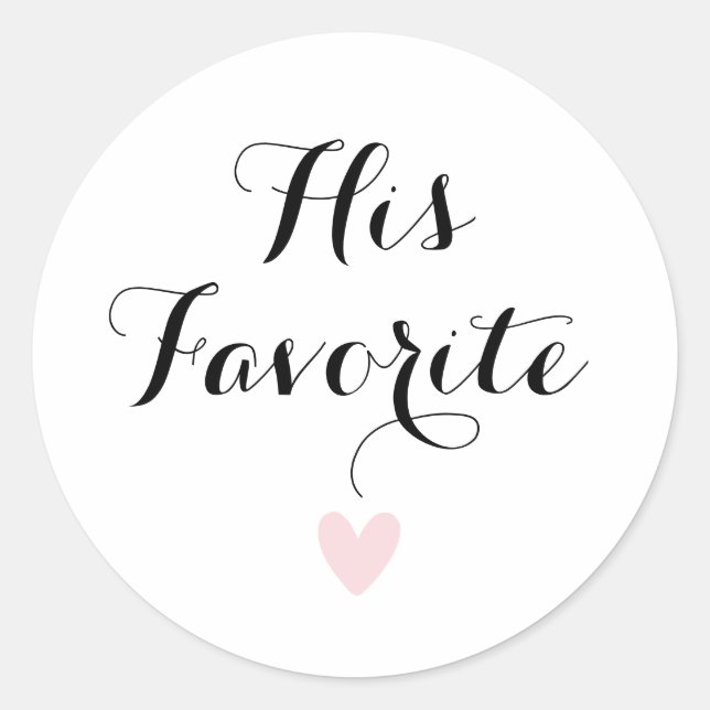His Favourite Modern Calligraphy Favour Classic Round Sticker (Front)