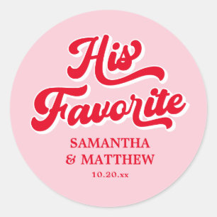 His Favourite Pink and Red Retro Wedding Classic Round Sticker