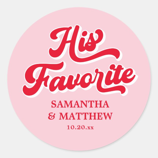His Favourite Pink and Red Retro Wedding Classic Round Sticker (Front)
