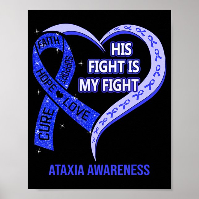 His Fight Is My Fight Ataxia Awareness Blue Ribbon Poster (Front)