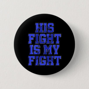 His Fight Is My Fight Ataxia Movement Disorder Sur 6 Cm Round Badge