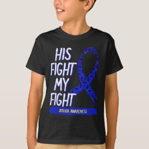 His Fight Is My Fight Ataxia Movement Disorder Sur T-Shirt