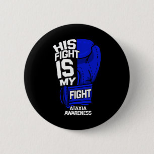 His Fight Is My Fight Ataxia Movement Disorder War 6 Cm Round Badge