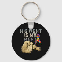 His Fight Is My Fight Autism Awareness And