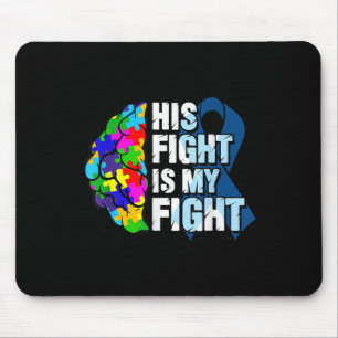 His Fight Is My Fight Autism Awareness And Mouse Mat