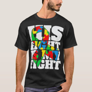 His Fight Is My Fight Autism Awareness And Support T-Shirt