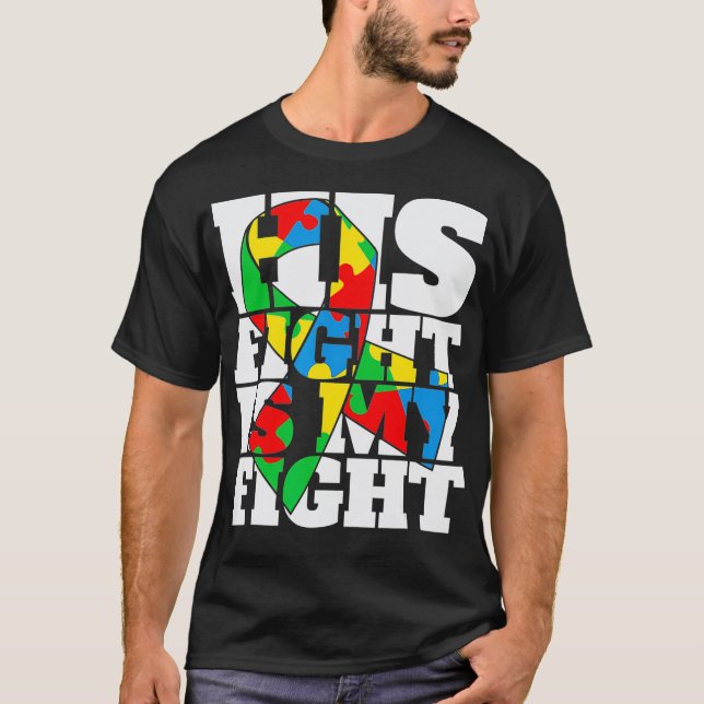 His Fight Is My Fight Autism Awareness And Support T-Shirt (Front)
