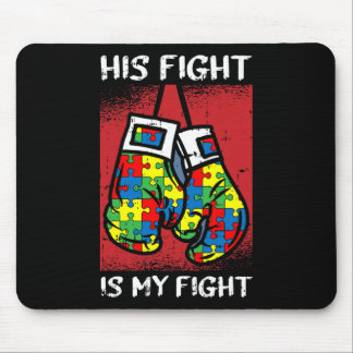 His Fight Is My Fight Autism Awareness Boxing Boxe Mouse Mat