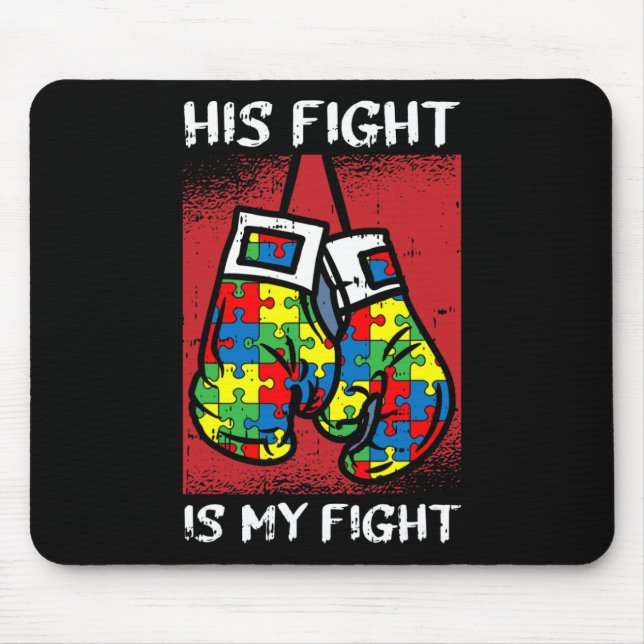 His Fight Is My Fight Autism Awareness Boxing Boxe Mouse Mat (Front)