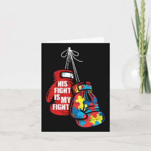 His Fight Is My Fight Autism Awareness Day Boxing Card